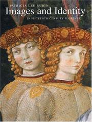 Cover of: Images and Identity in Fifteenth-Century Florence by Patricia Lee Rubin