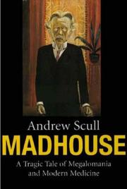 Cover of: Madhouse by Andrew T. Scull