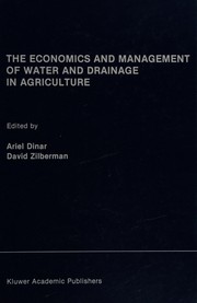 Cover of: The Economics and management of water and drainage in agriculture