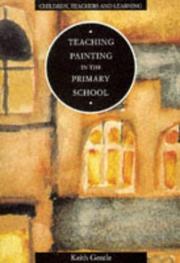 Cover of: Teaching painting in the primary school by Keith Gentle