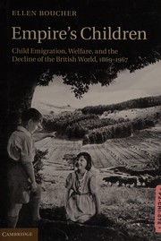 Cover of: Empire's Children: Child Emigration and Child Welfare in the British World, 1869-1967