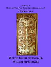 Cover of: Schenck’s Official Stage Play Formatting Series: Vol. 16 - Coriolanus