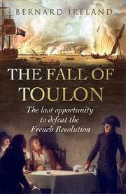 Cover of: The Fall of Toulon: The Last Opportunity to Defeat the French Revolution (Cassell Military Paperbacks)