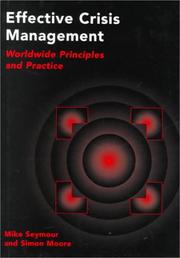 Cover of: Effective Crisis Management: Worldwide Principles and Practice