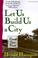 Cover of: Let Us Build Us A City