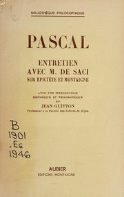 Cover of: Entretien avec M. de Saci sur Épictète et Monteigne by Blaise Pascal