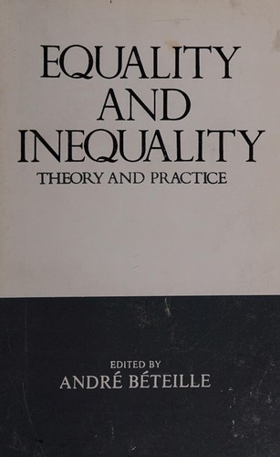 Equality and inequality by edited by André Béteille