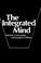 Cover of: The integrated mind