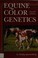 Cover of: Equine color genetics