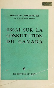 Essai sur la constitution du Canada by Bernard Bissonnette