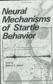 Neural mechanisms of startle behavior by Robert C. Eaton