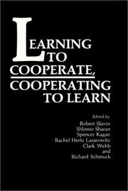 Learning to Cooperate, Cooperating to Learn by R. Slavin, S. Sharan, S. Kagan, R. Hertz-Lazarowitz, C. Webb