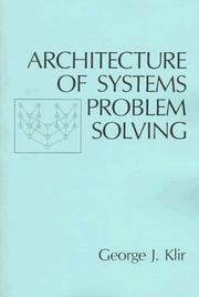 Cover of: Architecture of systems problem solving by George J. Klir