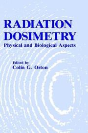 Cover of: Radiation dosimetry: physical and biological aspects