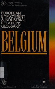 European Employment and Industrial Relations Glossary, Belgium (European Employment & Industrial Relations Glossary Series) by European Communities, R. Blanpain