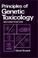 Cover of: Principles of genetic toxicology