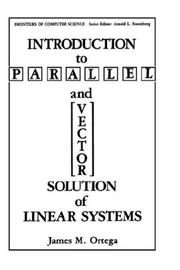 Cover of: Introduction to parallel and vector solution of linear systems | James M. Ortega