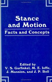 Stance and motion by Soviet-French Roundtable Meeting on Neurobiology (3rd 1986 Moscow, R.S.F.S.R. and Leningrad, R.S.F.S.R.), V.S. Gurfinkel, M.E. Ioffe, J. Massion, J.P. Roll