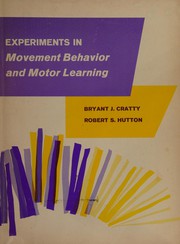 Experiments in movement behavior and motor learning by Bryant J. Cratty