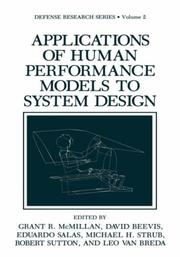 Applications of human performance models to system design by NATO Research Study Group 9 (DRG, Panel 8) Workshop on Applications of Human Performance Models to System Design (1988 Orlando, Fla.), Grant R. McMillan, David Beevis, Eduardo Salas