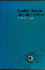Cover of: Explorations in the life of fishes