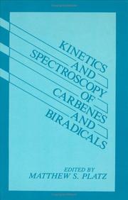 Kinetics and spectroscopy of carbenes and biradicals by M. S. Platz