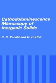 Cover of: Cathodoluminescence microscopy of inorganic solids by B. G. Yacobi