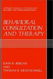 Behavioral consultation and therapy by John R. Bergan