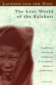 Cover of: The lost world of the Kalahari by Laurens van der Post