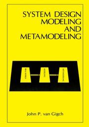 Cover of: System design modeling and metamodeling by John P. Van Gigch