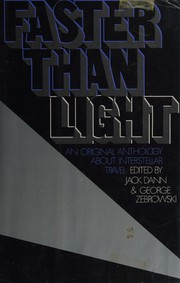 Cover of: Faster than light by edited by Jack Dann & George Zebrowski ; [ill. by Tim Kirk].
