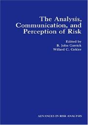 Cover of: The Analysis, Communication, and Perception of Risk (Advances in Risk Analysis)