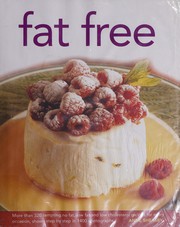 Cover of: Fat Free: More Than 320 Tempting No Fat, Low Fat and Low Cholesterol Recipes for Every Occasion