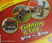 Fighting a fire, step by step by Thomas Kingsley Troupe