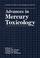 Cover of: Advances in mercury toxicology