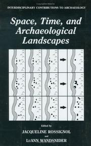 Space, time, and archaeological landscapes by Jacqueline Rossignol, LuAnn Wandsnider