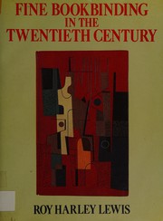 Cover of: Fine bookbinding in the twentieth century by Roy Harley Lewis