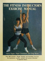 Cover of: The Fitness Instructor's Exercise Manual by Garry Egger, Nigel Champion, Greg Hurst