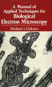 Cover of: manual of applied techniques for biological electron microscopy | Michael J. Dykstra