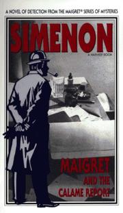 Cover of: Maigret and the Calame Report/ (Variant Title = Maigret and the Minister) | Georges Simenon