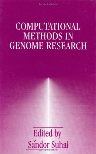 Computational methods in genome research by edited by Sándor Suhai.