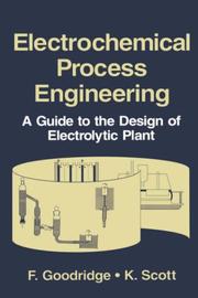 Cover of: Electrochemical process engineering: a guide to the design of electrolytic plant
