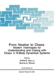 Cover of: From Newton to Chaos: Modern Techniques for Understanding and Coping with Chaos in N-Body Dynamical Systems (NATO Science Series: B:)