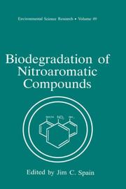 Biodegradation of nitroaromatic compounds by Jim C. Spain