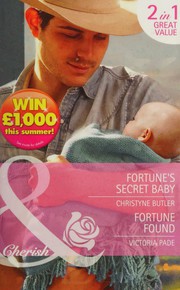 Cover of: Fortune's Secret Baby / Fortune Found by Christyne Butler, Victoria Pade