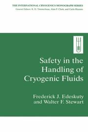 Cover of: Safety in the handling of cryogenic fluids | F. J. Edeskuty