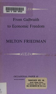 From Galbraith to economic freedom by Milton Friedman