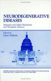 Cover of: Neurodegenerative diseases: molecular and cellular mechanisms and therapeutic advances