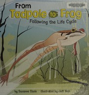 Cover of: From tadpole to frog: following the life cycle