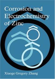 Cover of: Corrosion and electrochemistry of zinc by Xiaoge Gregory Zhang